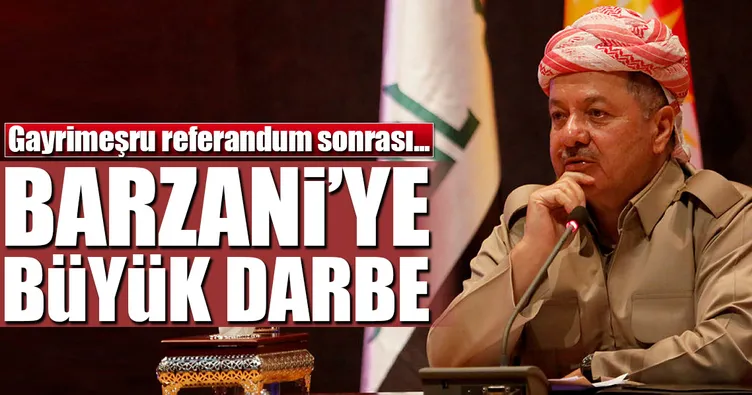 Barzani’ye bir büyük darbe daha!