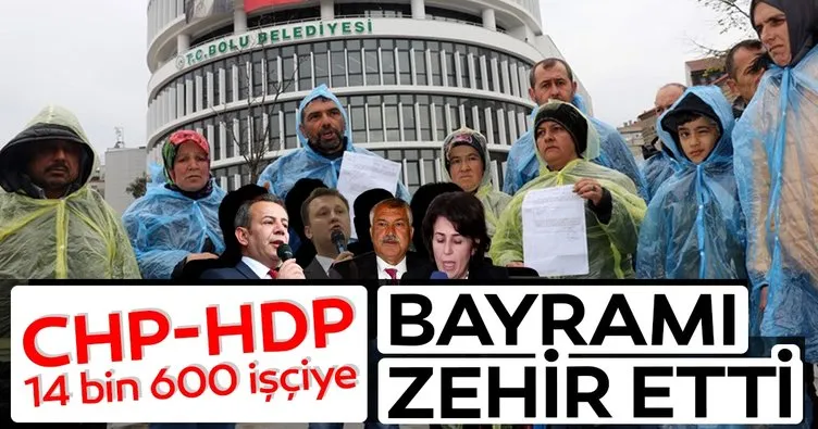 CHP-HDP 14 bin 600 işçiye bayramı zehir etti