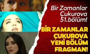 Bir Zamanlar Çukurova bu akşam var mı yok mu? Bir Zamanlar Çukurova yeni bölüm ne zaman, hangi tarihte yayınlanacak?