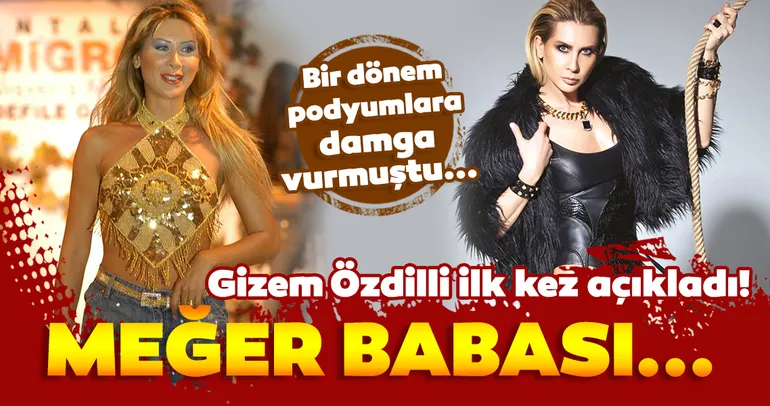 Gizem Özdilli babası ile ilgili bu gerçeği çok az kişi biliyor! İşte Gizem Özdilli’nin babası ve ünlülerin babaları...