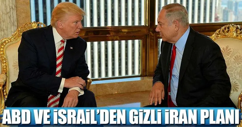 ABD ve İsrail’den gizli İran planı