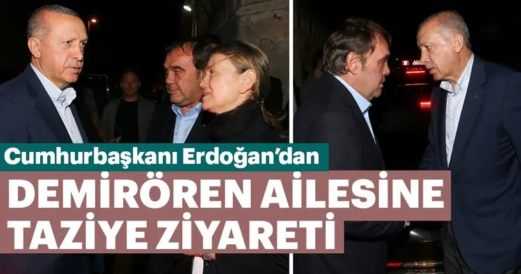 Erdoğan’dan Demirören ailesine taziye ziyareti