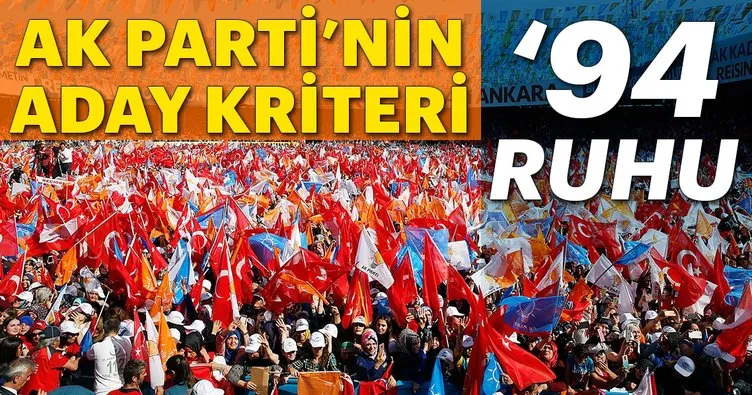 AK Parti’nin aday kriteri: ‘94 ruhu’