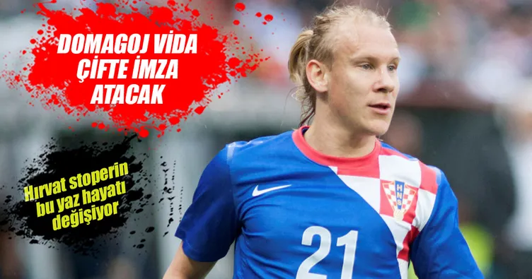 Domagoj Vida çifte imza atacak