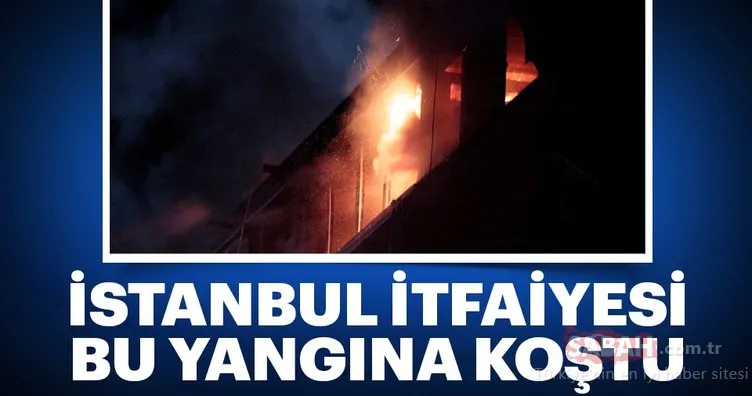 İstanbul itfaiyesi bu yangın için seferber oldu