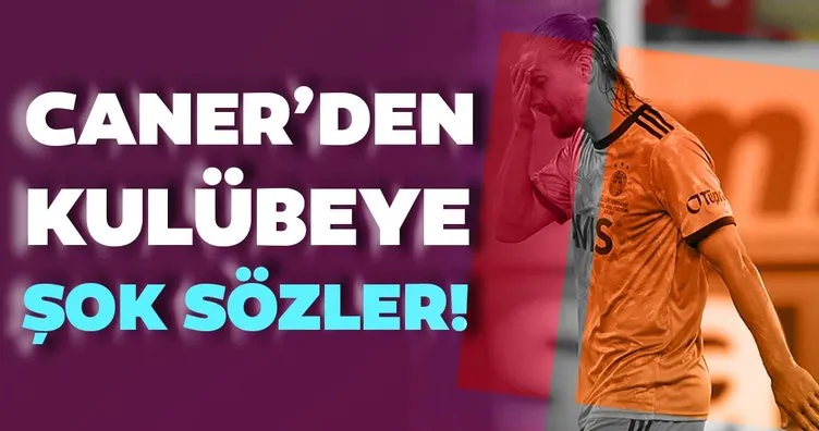 Fenerbahçe’de Caner Erkin’den kulübeye şok sözler!