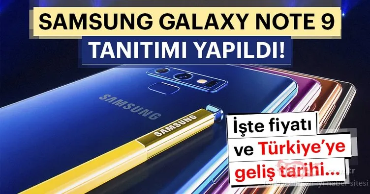 Samsung Galaxy Note 9 tanıtımı yapıldı! - İşte Samsung Galaxy Note 9’un çıkış tarihi ve Türkiye fiyatı...
