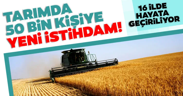 Tarımda 50 bin kişiye yeni isthdam