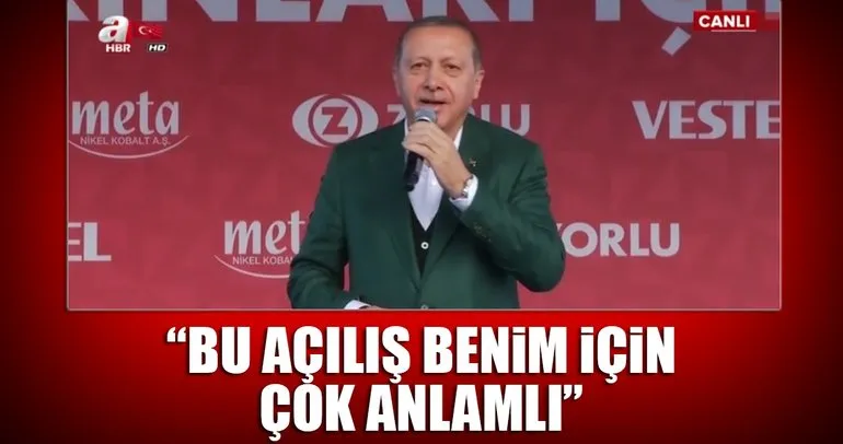 Cumhurbaşkanı Erdoğan, Manisa’da konuştu: Bu açılış benim için çok anlamlı