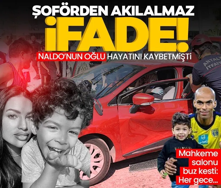 Antalyasporlu Naldo’nun oğlu ölmüştü: Sürücünün savunması hayrete düşürdü!