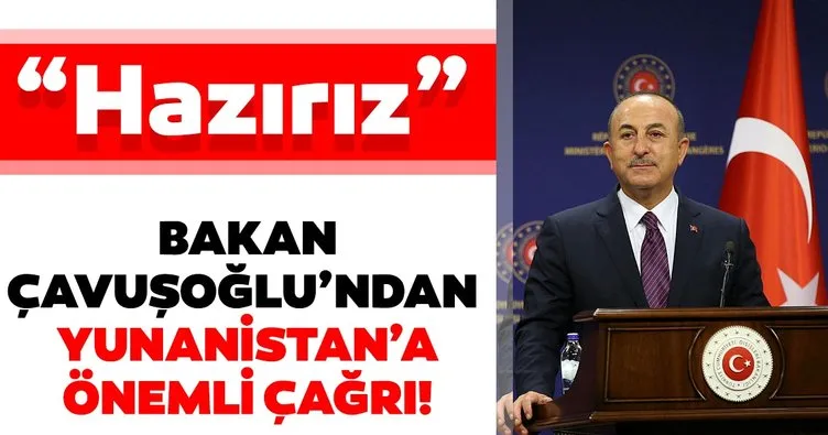 Son dakika: Bakan Çavuşoğlu’ndan Yunanistan’a kritik çağrı...
