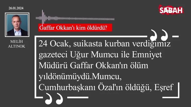 Melih Altınok | Gaffar Okan'ı kim öldürdü?