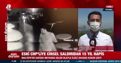 Tecavüzcü CHP Maltepe İlçe Yöneticisi’nin cezası belli oldu!