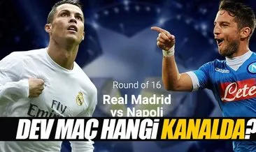 Real Madrid - Napoli maçı saat kaçta hangi kanalda canlı yayınlanacak?
