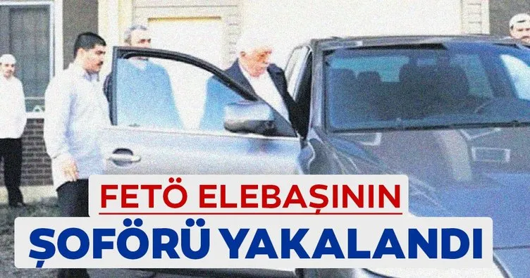 FETÖ elebaşının şoförü yakalandı