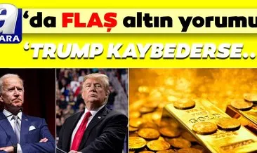 SON DAKİKA! Altın fiyatları yükselecek mi düşecek mi? Flaş altın yorumu: Trump kaybederse altın fiyatları...