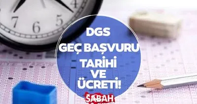 DGS GEÇ BAŞVURU TAKVİMİ || ÖSYM ile 2024 DGS geç başvuru nereden yapılır, ücreti ne kadar, kaç TL??