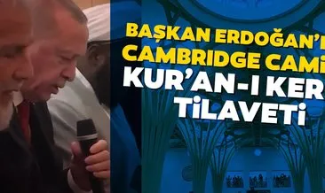 Başkan Erdoğan’dan Cambridge Camisi’nin açılışında Kur’an-ı Kerim tilaveti