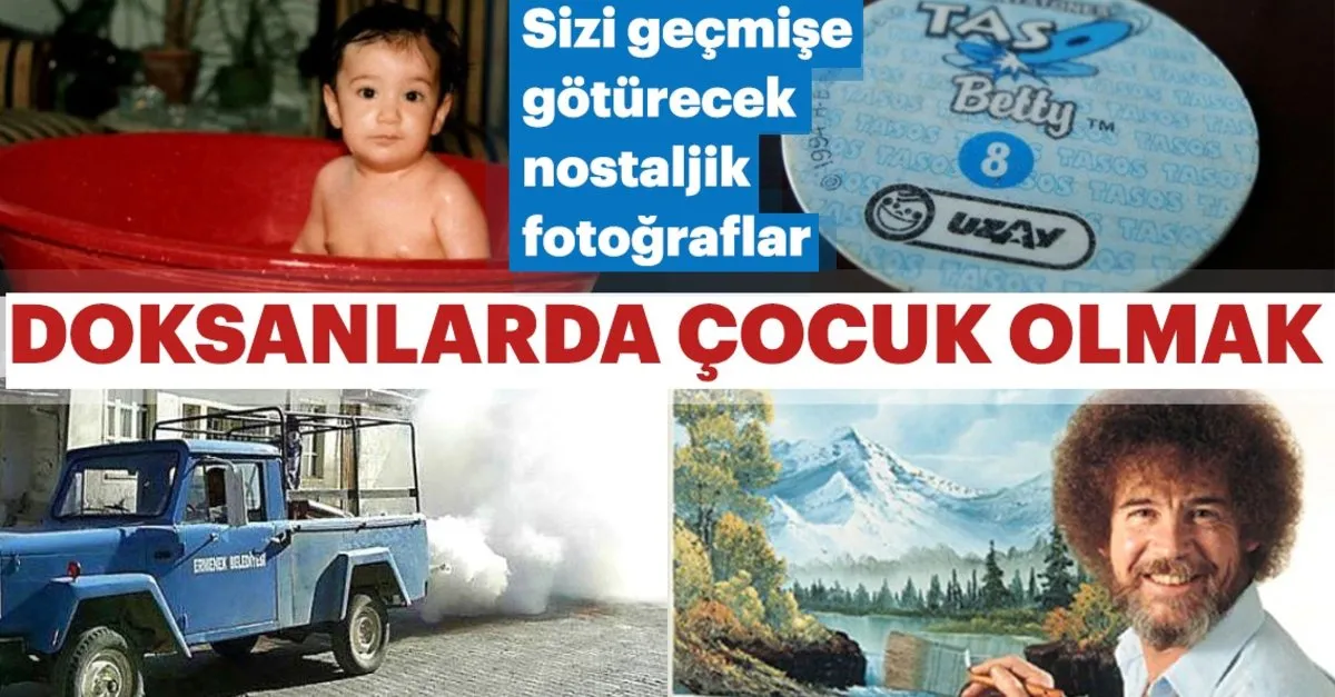 90 lar cocuk olduysaniz bunlari