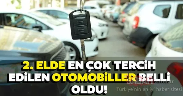 İkinci elde en çok tercih edilen otomobiller belli oldu! İşte o araçlar…