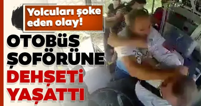 Yolculari Soke Eden Olay Otobus Soforune Dehseti Yasatti Son Dakika Haberler