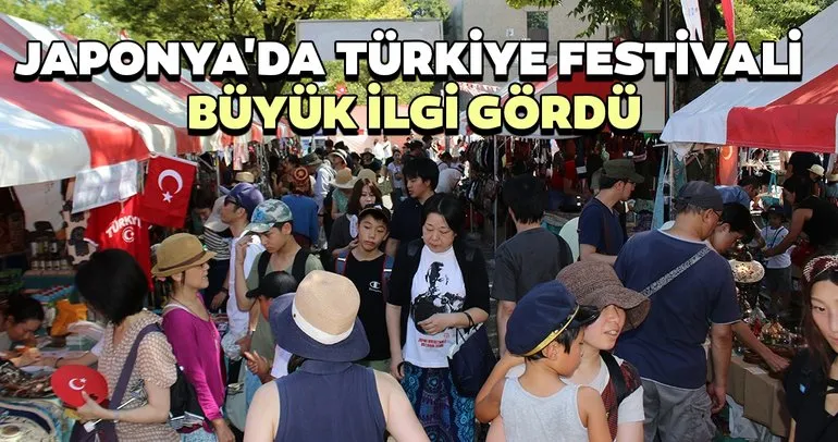 Japonya’da Türkiye Festivali büyük ilgi gördü