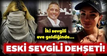 Son dakika haberi: Eski sevgili dehşeti! İki sevgili eve geldiğinde şoke eden manzara ile karşılaştı!