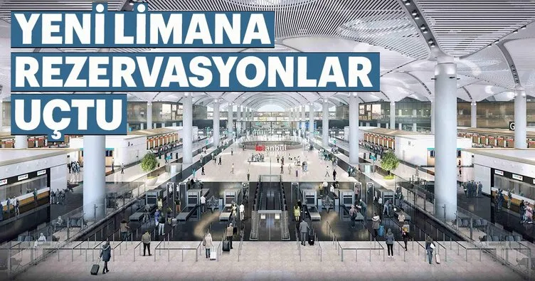 İstanbul Yeni Havalimanı’na rezervasyonlar uçtu