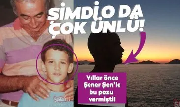 Şimdi o da çok ünlü! Türk sinemasının efsanesi Şener Şen ile aynı karedeki bu çocuk bakın kim çıktı...