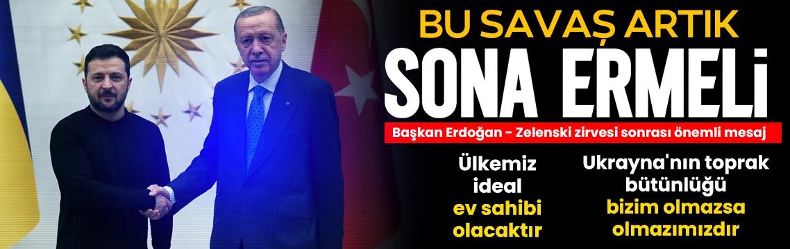Başkan Erdoğan ile Zelenskiy’den kritik zirve sonrası önemli mesajlar! Ülkemiz ideal bir ev sahibi olacaktır