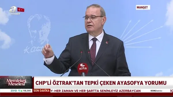 CHP’li Faik Öztrak'tan skandal Ayasofya yorumu | Video