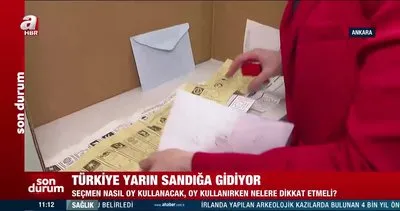 Türkiye yarın sandığa gidiyor! Seçmen nasıl oy kullanacak? | Video