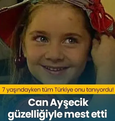 7 yaşındayken tüm Türkiye onu tanıyordu! Can Ayşecik güzelliğiyle mest etti
