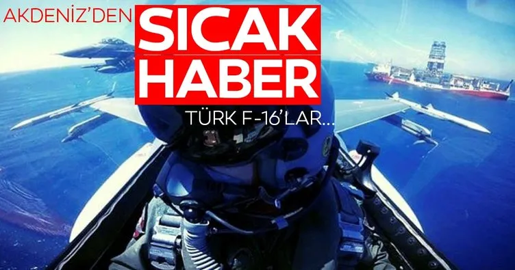 Türk F-16’ları ’Yavuz’u selamladı! İşte o anlar...