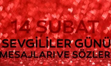 En anlamlı Sevgililer Günü Mesajları ve Sözleri! İşte kısa, uzun, romantik aşk sözleri ile Sevgililer Günü kutlama mesajı!