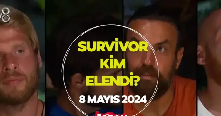 Survivor kim elendi? || 8 Mayıs 2024 Survivor All Star kim gitti? İşte son elenen isim!
