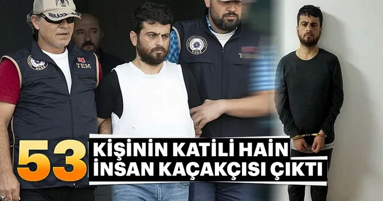 53 kişinin katili insan kaçakçısı çıktı