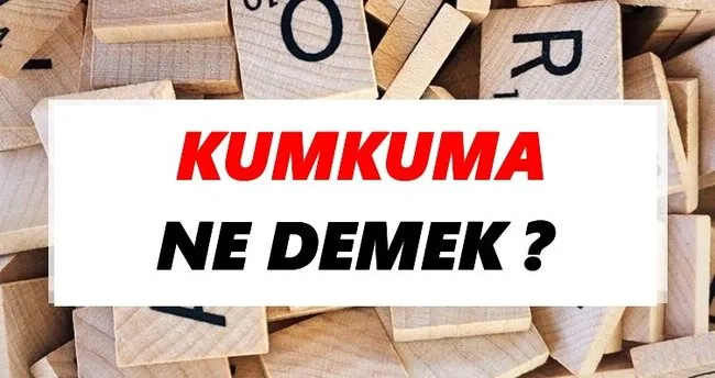 Kumkuma Ne Demek? TDK’ya Göre Kumkuma Sözlük Anlamı Nedir?
