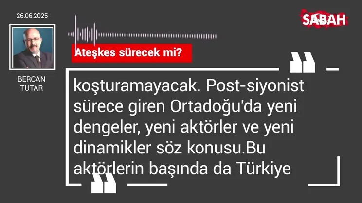 Bercan Tutar | Ateşkes sürecek mi?