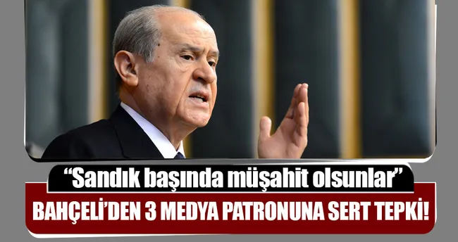 Bahçeli’den 3 medya patronuna sert tepki