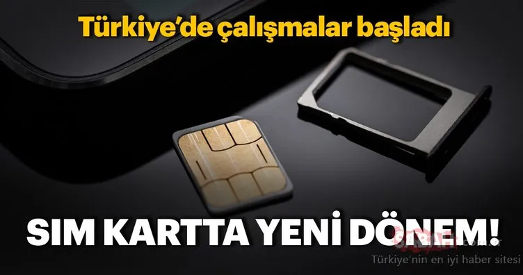 SIM kart yerine gelecek eSIM nedir? Türkiye’de eSIM teknolojisinin çalışmaları başladı!