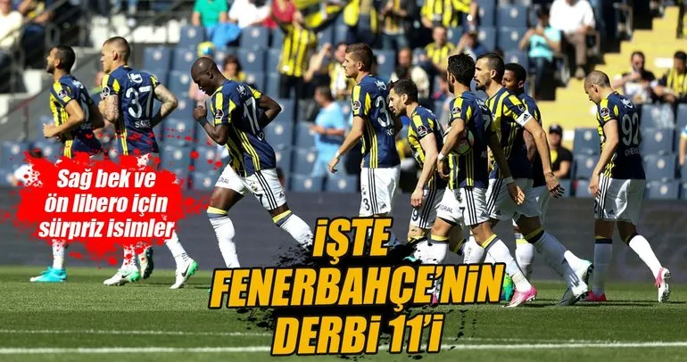 İşte Fenerbahçe’nin derbi 11’i
