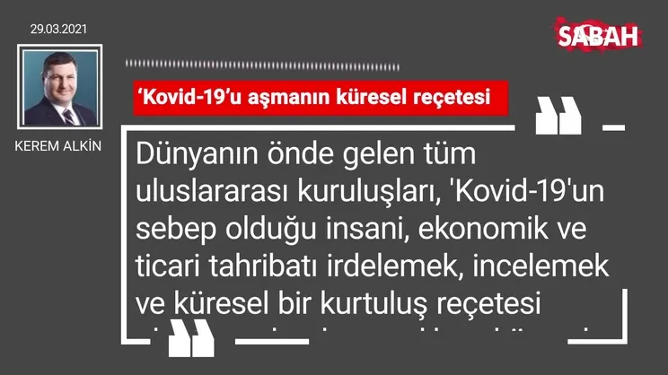 Kerem Alkin | ‘Kovid-19’u aşmanın küresel reçetesi