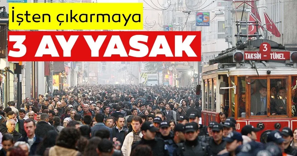 isten cikarmaya 3 ay yasak ekonomi