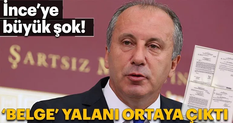 Muharrem İnce’nin yalanı ortaya çıktı