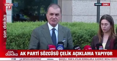 AK Parti Sözcüsü Ömer Çelik’ten önemli açıklamalar!