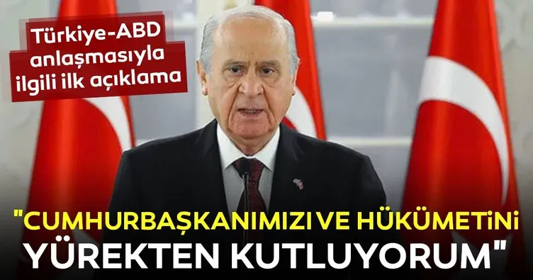 Bahçeli'den Türkiye-ABD anlaşmasıyla ilgili ilk açıklama