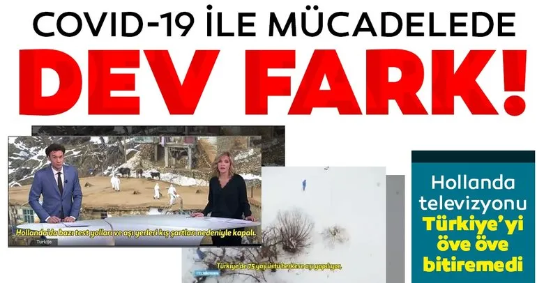 Covid-19 ile mücadelede dev fark! Hollanda televizyonu Türkiye’yi öve öve bitiremedi