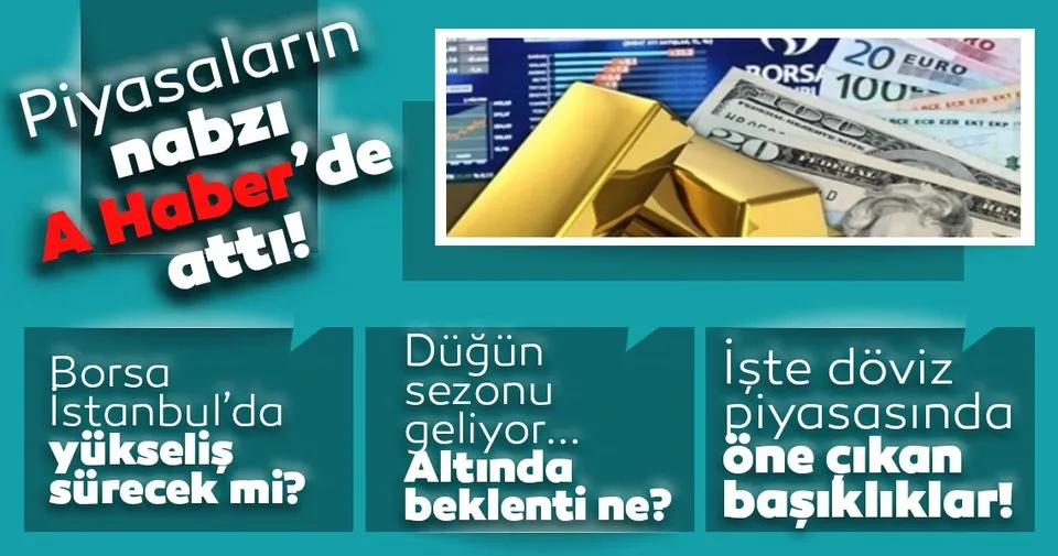Borsada Yukselis Surecek Mi Altin Yukselecek Mi Iste Doviz Fiyatlamalarinda One Cikan Basliklar Haberler Haberleri