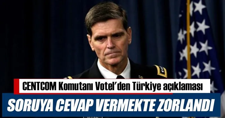 CENTCOM Komutanı Votel’den Türkiye açıklaması